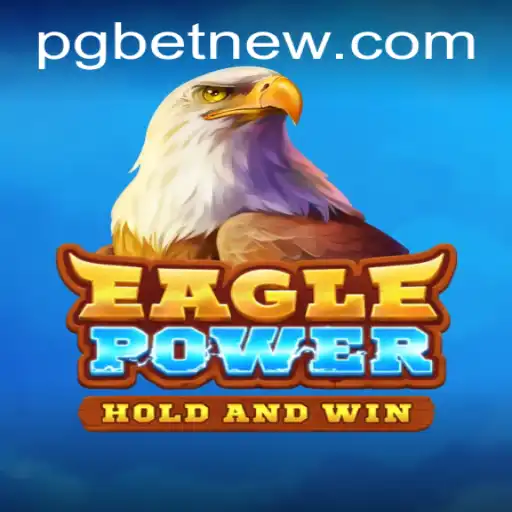 Unveiling the Excitement of EaglePower: The New Sensation by PGBet